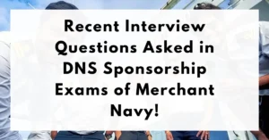 Common Interview Questions Recently Asked for Sponsorship by Top Shipping Companies for Diploma in Nautical Science (DNS)