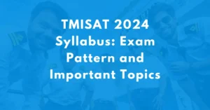 TMISAT 2024 Syllabus: Exam Pattern and Important Topics